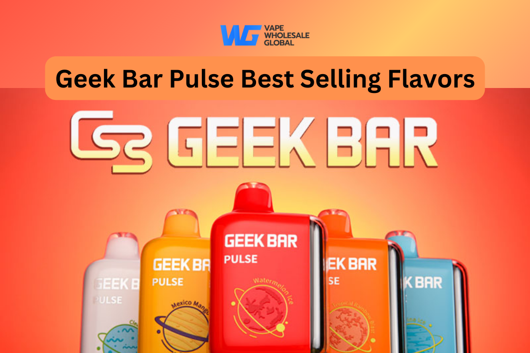 Geek Bar Pulse 10 BestSelling Flavors Which Flavors Should You Sell