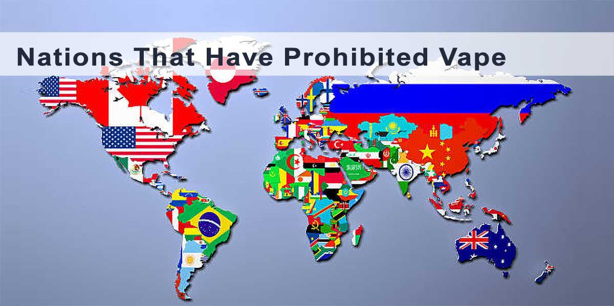 Nations That Have Prohibited Vape
